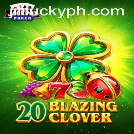 Exploring the Thrills of 20BlazingClover: A Jili Lucky Gaming Experience