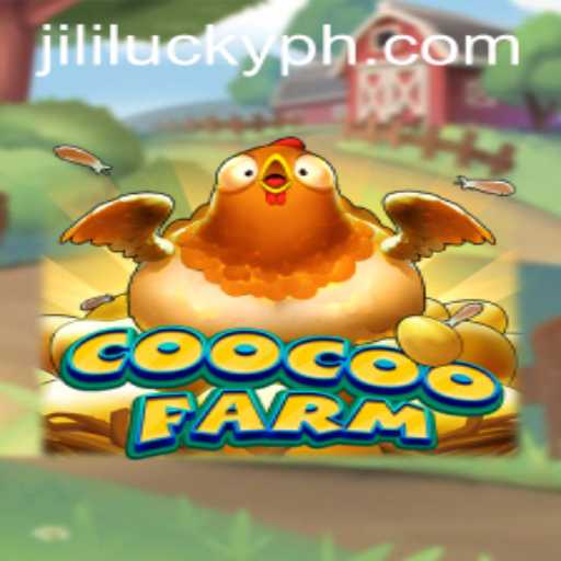 Explore the Exciting World of CooCooFarm and Jili Lucky