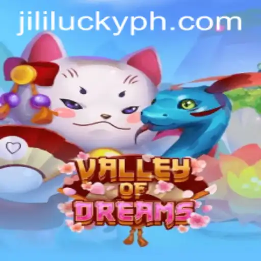 ValleyofDreams: Exploring the Fantasy World of Jili Lucky